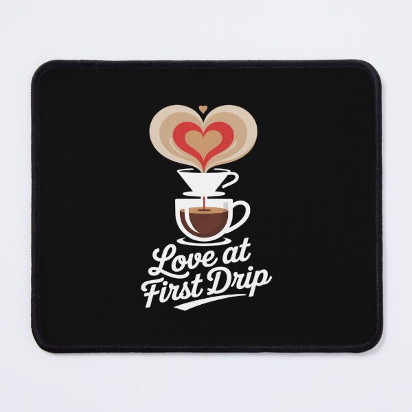 Item preview, Love at First Drip Home Coffee Brewing designed and sold by TechnicalSara.