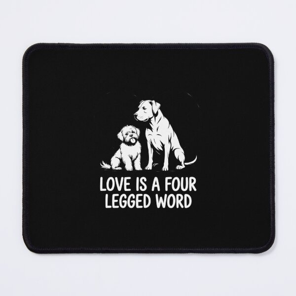Item preview, Love is a Four Legged Word designed and sold by TechnicalSara.