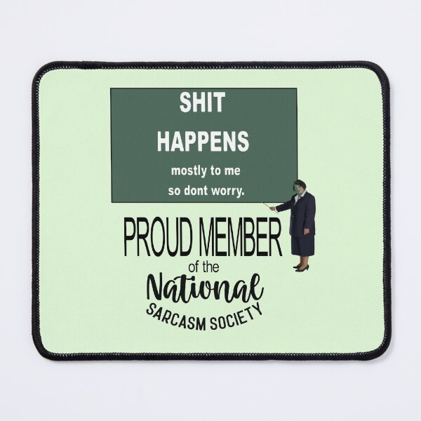 Item preview, Shit Happens Mostly to Me So Do Not Worry Sarcastic Quote designed and sold by taiche.