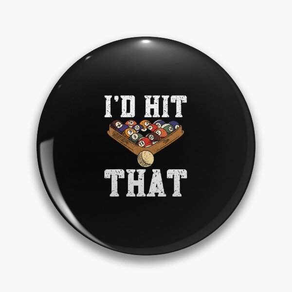 Item preview, Pool Billiard Funny I'd Hit That designed and sold by KatheWanda.