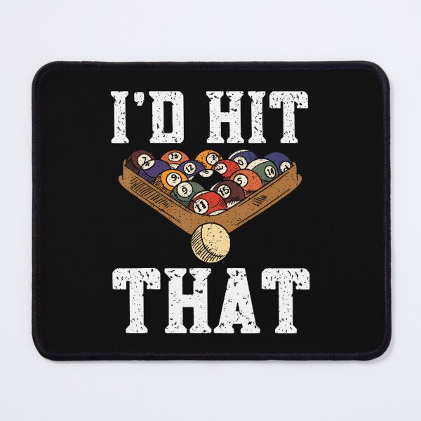 Item preview, Pool Billiard Funny I'd Hit That designed and sold by KatheWanda.