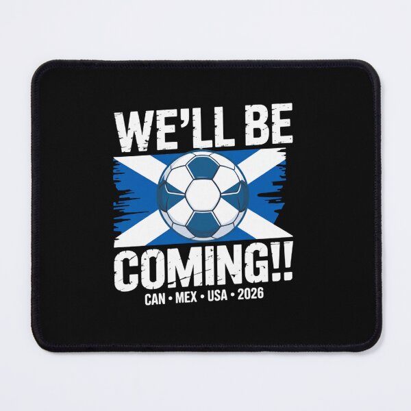 Item preview, We'll be coming 2026 Scotland Football  designed and sold by DillonHuerta.