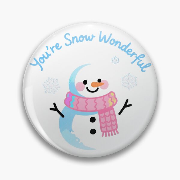 Item preview, You’re Snow Wonderful – Cozy Snowman Compliment designed and sold by MissKoalaJY.