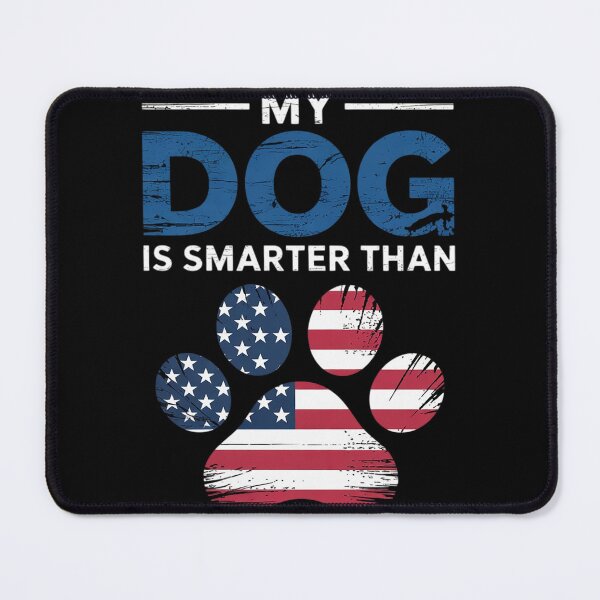 Item preview, My Dog Is Smarter Than Your President Trump  designed and sold by MyzoToyota.