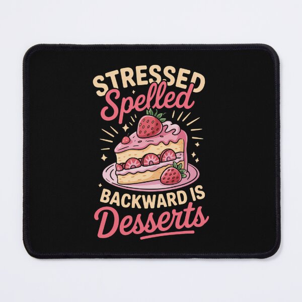 Item preview, Stressed spelled backward is Desserts Snack Baking Cake designed and sold by cosmicncozyS.