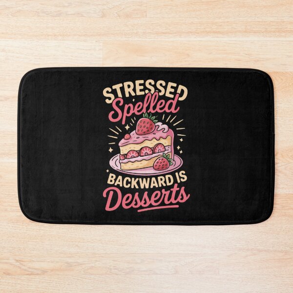 Item preview, Stressed spelled backward is Desserts Snack Baking Cake designed and sold by cosmicncozyS.