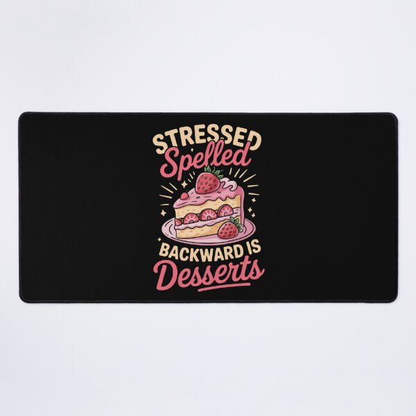 Item preview, Stressed spelled backward is Desserts Snack Baking Cake designed and sold by cosmicncozyS.