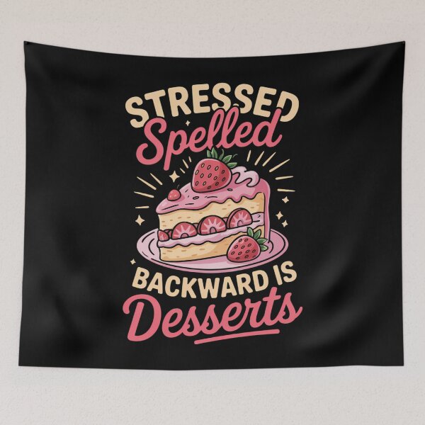 Item preview, Stressed spelled backward is Desserts Snack Baking Cake designed and sold by cosmicncozyS.