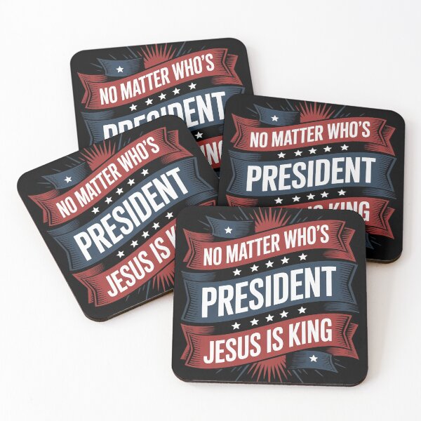 Item preview, No matter who is president jesus is king Elections  designed and sold by MyzoToyota.