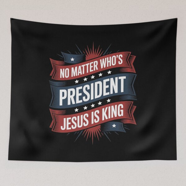 Item preview, No matter who is president jesus is king Elections  designed and sold by MyzoToyota.