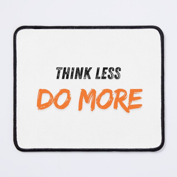 Item preview, Think Less. Do More designed and sold by GenzShoppingHub.