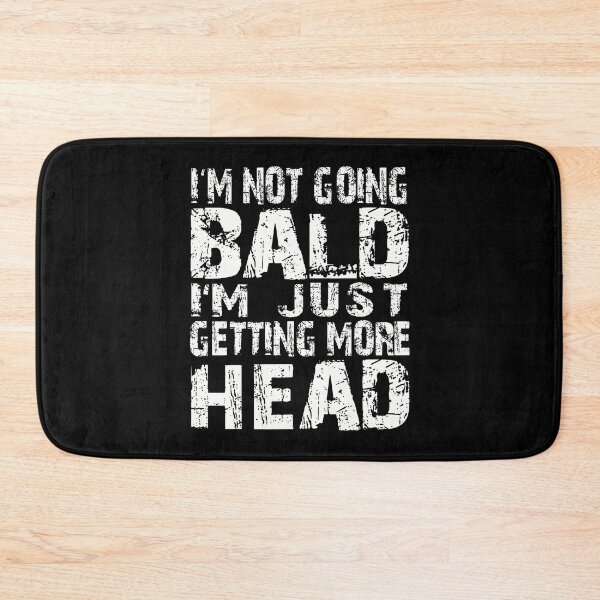 Item preview, I'M Not Going Bald Just Getting More Head - Funny Bald Men designed and sold by AlicaMonica.