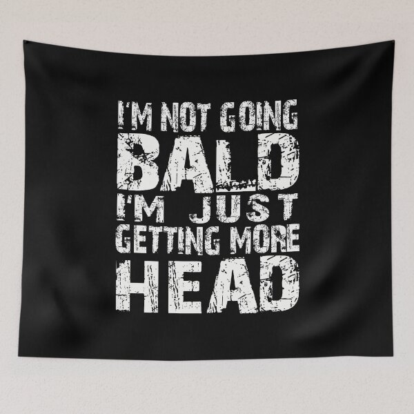 Item preview, I'M Not Going Bald Just Getting More Head - Funny Bald Men designed and sold by AlicaMonica.