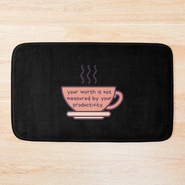 Item preview, Your Worth Is Not Measured By Your Productivity designed and sold by nbstaibbellan.