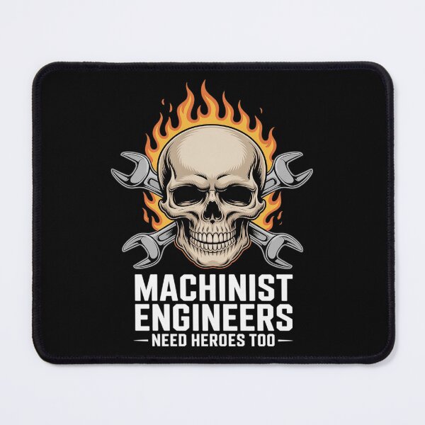 Item preview, Machinist Engineers Need Heroes Too, CNC Machinist Mechanic designed and sold by NetoGalaxy.