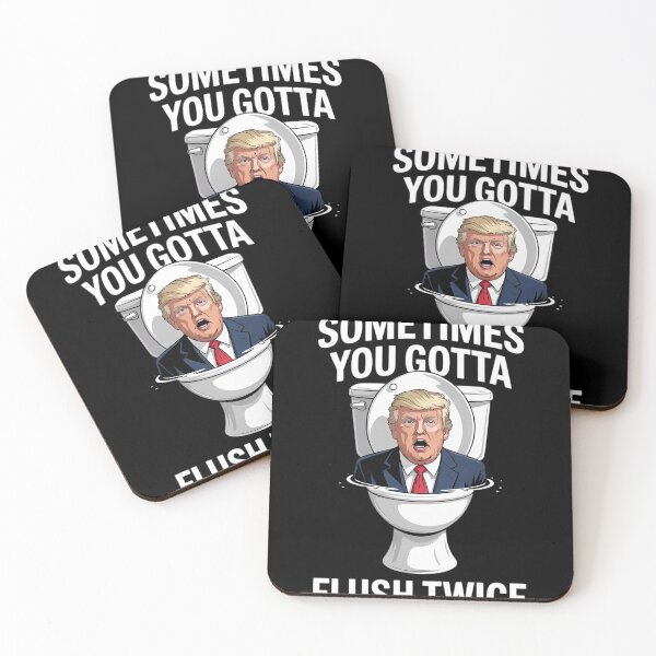 Item preview, Sometimes You Gotta Flush Twice Anti Trump Meme Parody  designed and sold by MyzoToyota.