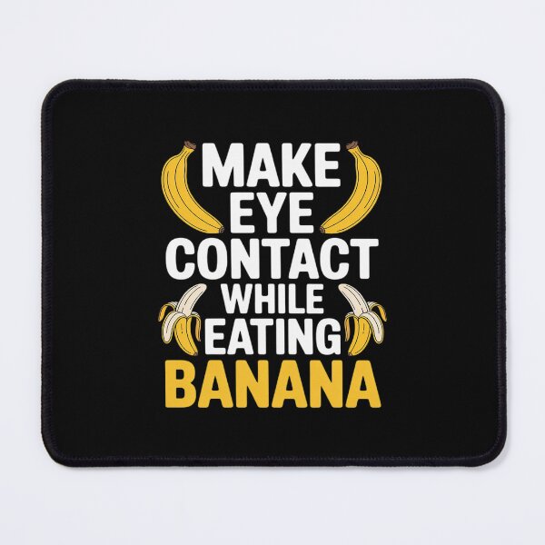 Item preview, Make Eye Contact While Eating Banana Funny designed and sold by SnackPAC.