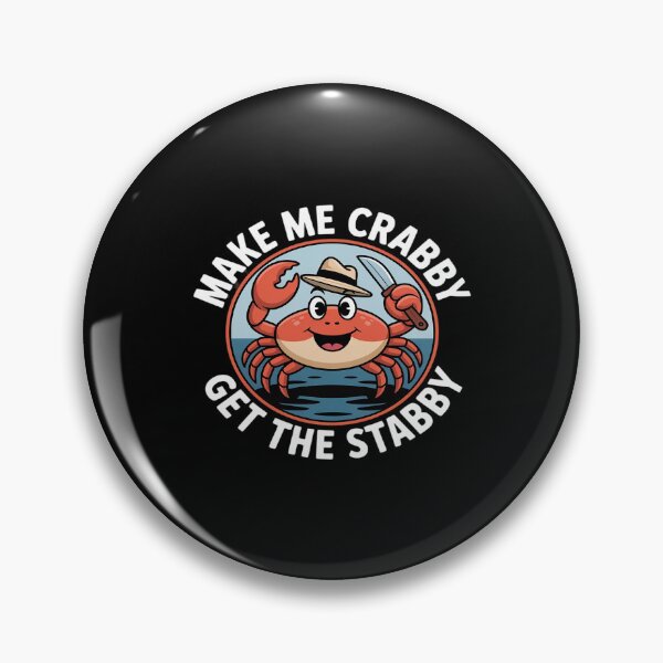 Item preview, Make Me Crabby Get The Stabby designed and sold by SnackPAC.
