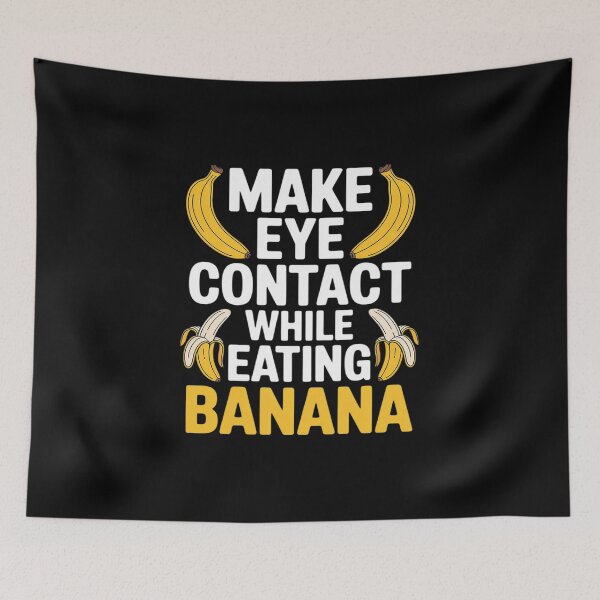 Item preview, Make Eye Contact While Eating Banana Funny designed and sold by SnackPAC.