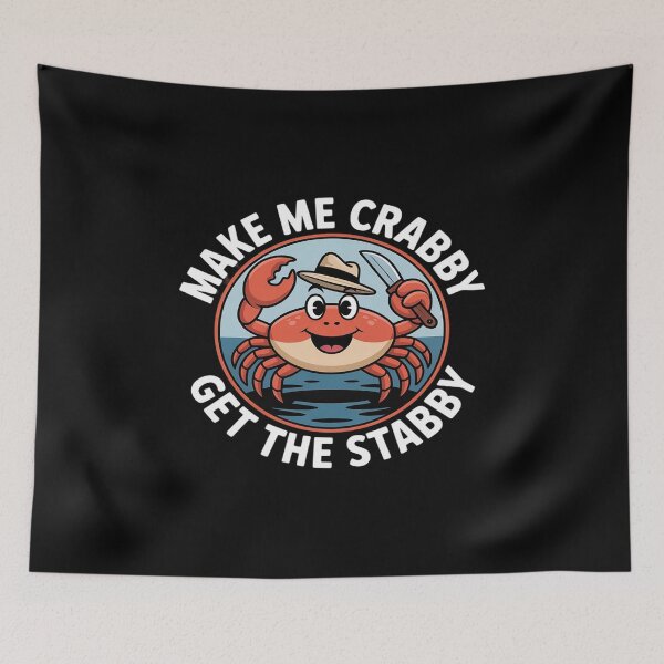 Item preview, Make Me Crabby Get The Stabby designed and sold by SnackPAC.