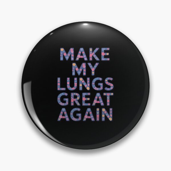 Item preview, Make My Lungs Great Again Lung Health Floral designed and sold by SnackPAC.