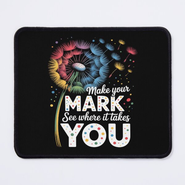 Item preview, Make Your Mark Dandelion Happy Dot Day Teacher designed and sold by SnackPAC.