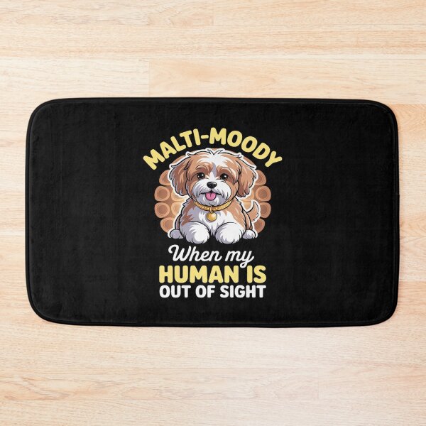 Item preview, Malti-Moody When My Human is Out of Sight Pun designed and sold by SnackPAC.