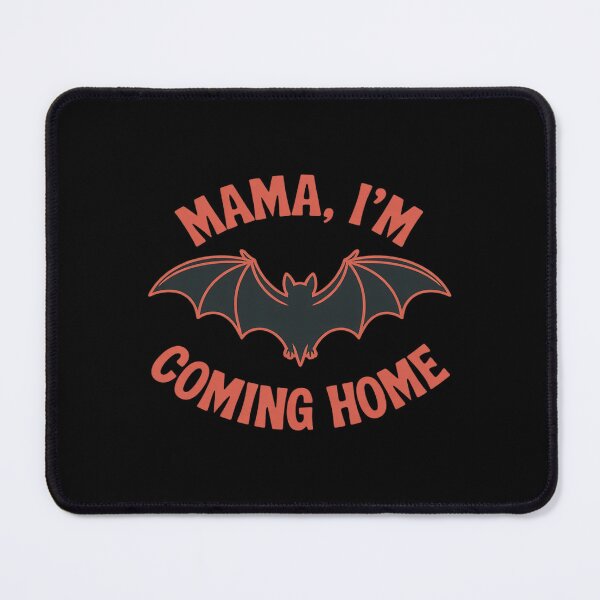 Item preview, Mama I’m Coming Home Bat designed and sold by SnackPAC.