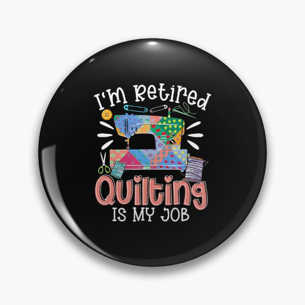 Item preview, I'm Retired Quilting Is My Job designed and sold by EstherDiane.