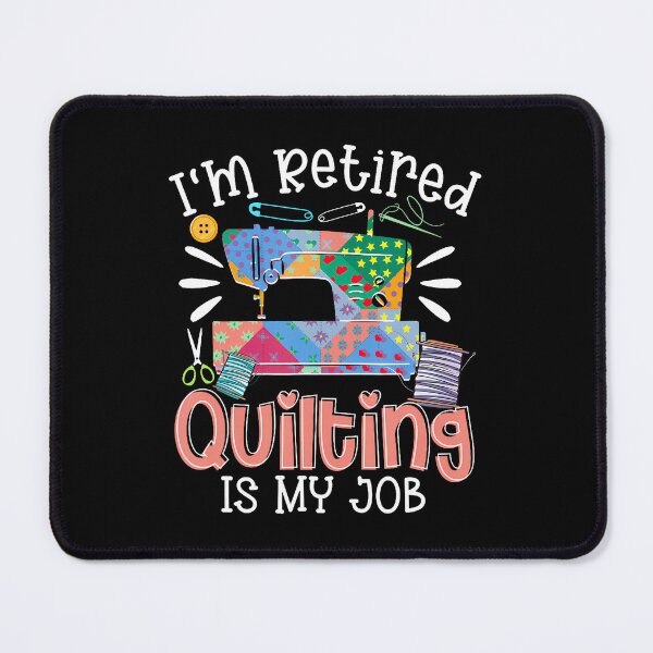 Item preview, I'm Retired Quilting Is My Job designed and sold by EstherDiane.