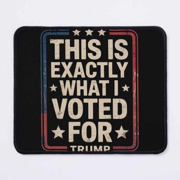 Item preview, Trump This is Exactly What I Voted For designed and sold by InspiredFoul.