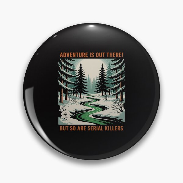 Item preview, But So Are Serial Killers Adventure Is Out There designed and sold by ConceptThena.