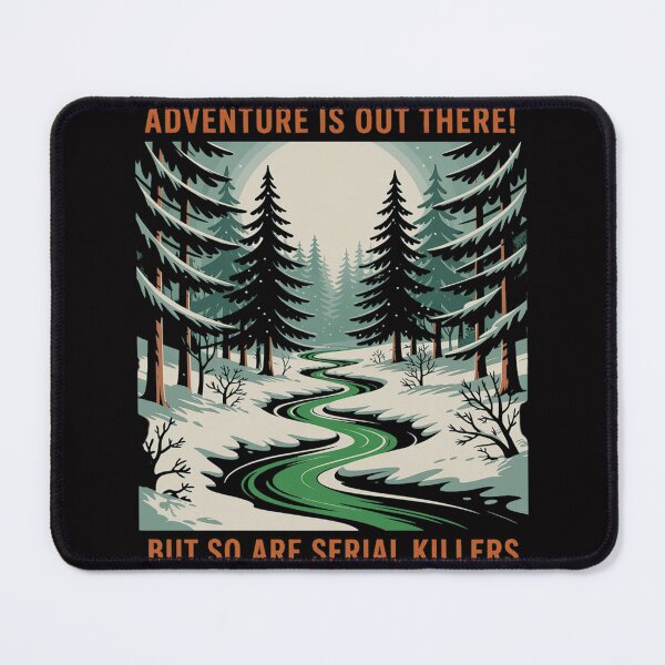 Item preview, But So Are Serial Killers Adventure Is Out There designed and sold by ConceptThena.