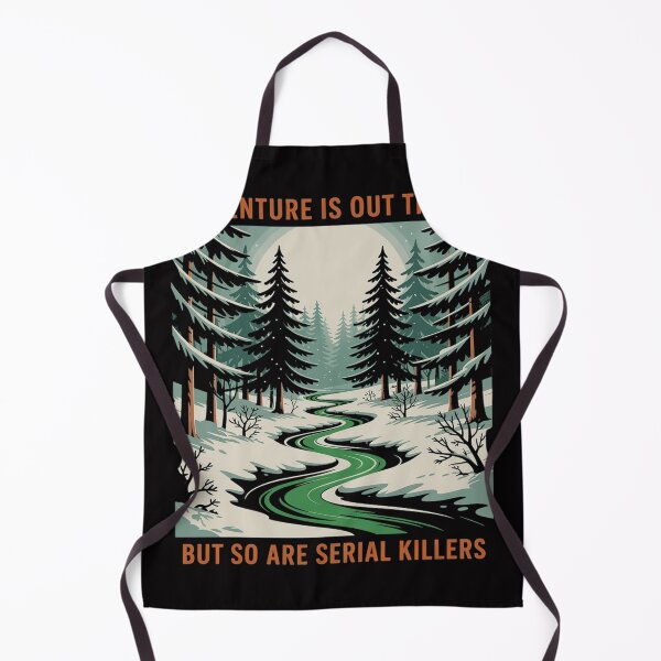 Item preview, But So Are Serial Killers Adventure Is Out There designed and sold by ConceptThena.