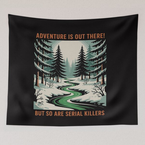 Item preview, But So Are Serial Killers Adventure Is Out There designed and sold by ConceptThena.