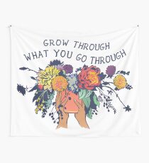Grow Through What You Go Through Tapestry