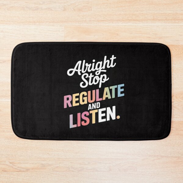 Item preview, Alright Stop Regulate And Listen designed and sold by CareTopping.