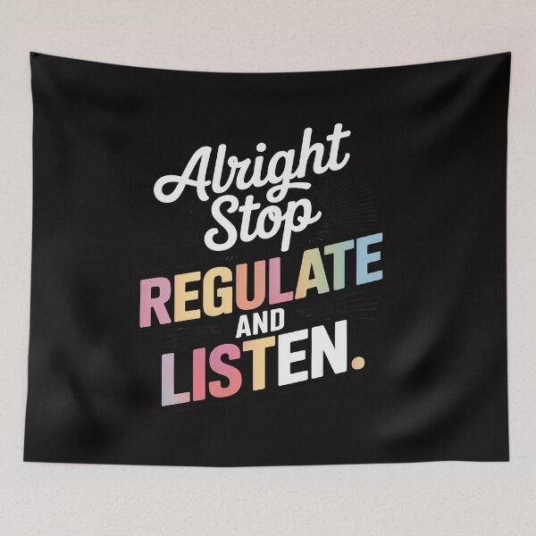 Item preview, Alright Stop Regulate And Listen designed and sold by CareTopping.