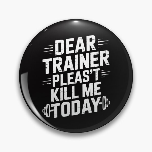 Item preview, Workout Dear Trainer Please Don't Kill Me Today designed and sold by CareTopping.