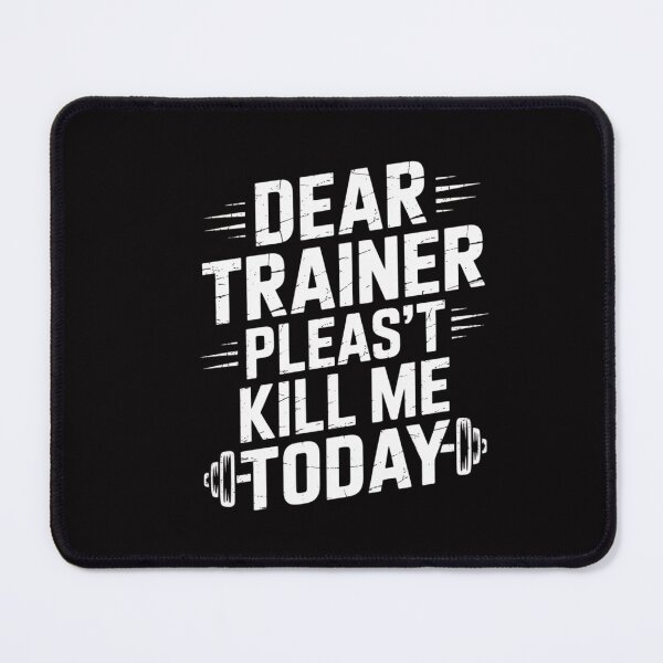 Item preview, Workout Dear Trainer Please Don't Kill Me Today designed and sold by CareTopping.