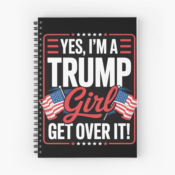 Item preview, Yes I'm A Trump Girl Get Over It Trump  designed and sold by InspiredFoul.