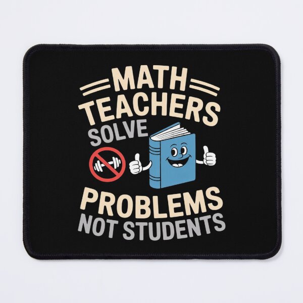 Item preview, Math Teachers Solve Problems Not Students designed and sold by LittleDame.