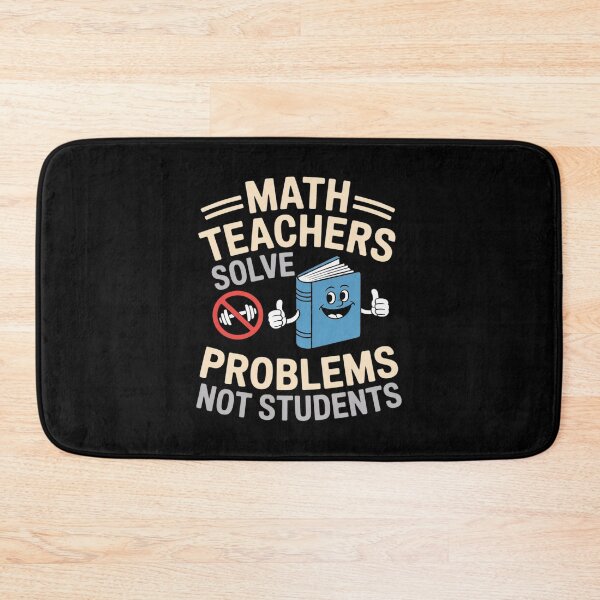 Item preview, Math Teachers Solve Problems Not Students designed and sold by LittleDame.