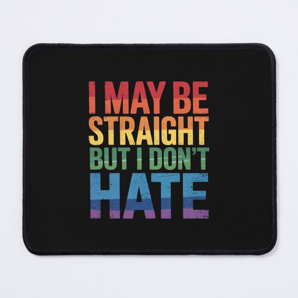 Item preview, I May Be Straight But I Don't Hate Shirt LGBT Ally March designed and sold by GaryPacheco6.
