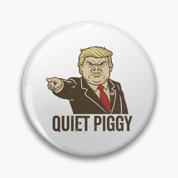 Item preview, Quiet Quiet Piggy Anti Trump Satirical designed and sold by rodyoder.