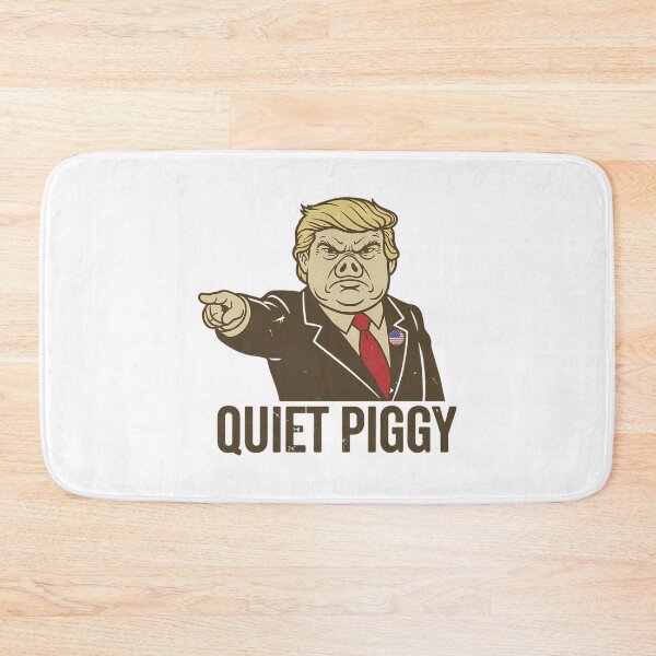 Item preview, Quiet Quiet Piggy Anti Trump Satirical designed and sold by rodyoder.