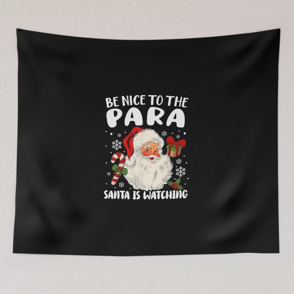 Item preview, Be Nice To The Para Santa Is Watching Xmas Paraprofessional  designed and sold by heisergarziao.