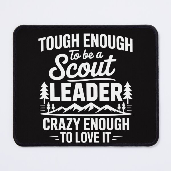 Item preview, Tough Enough To Be A Scout Leader Crazy Enough To Love It designed and sold by MuteElevent.