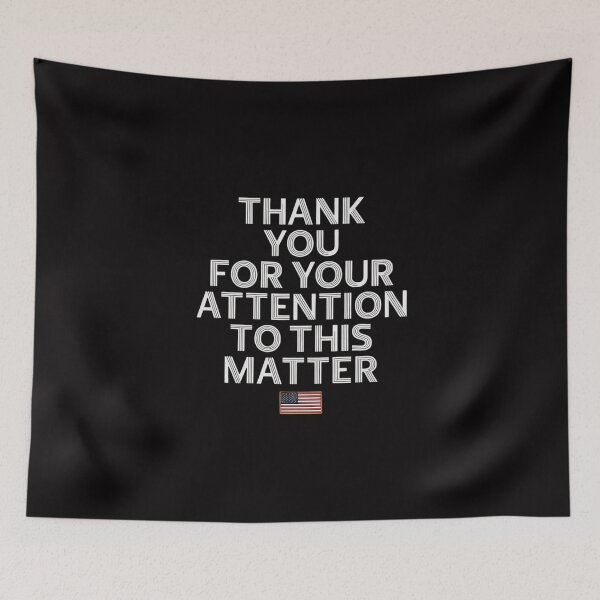 Item preview, Thank You For Your Attention To This Matter designed and sold by MuteElevent.