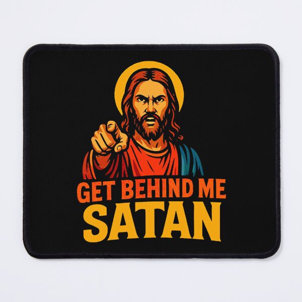 Item preview, Get Behind Me Satan meme Jesus Christ Bible Quote designed and sold by plushism.
